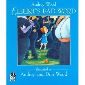 Elbert's Bad Word -- Audrey Wood